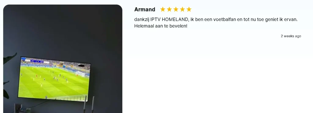 Gebruikerservaring bij IPTV Homeland 💡 IPTV kopen in Nederland – Waar moet je op letten?