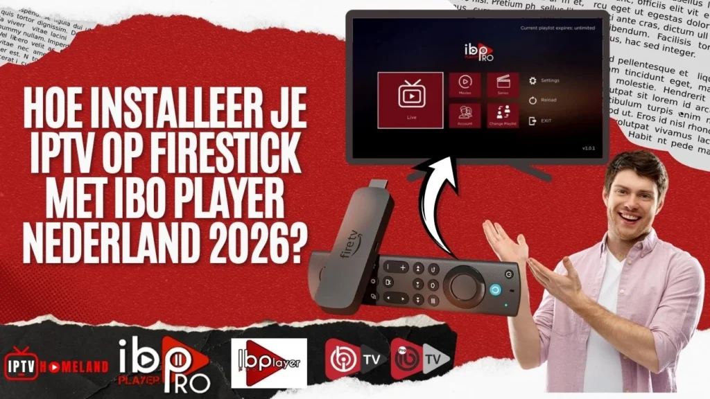 Hoe installeer je IPTV op Firestick met IBO Player Nederland 2026?